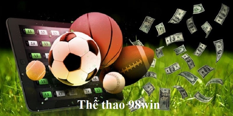 Thể thao 98win – sân chơi bao uy tín